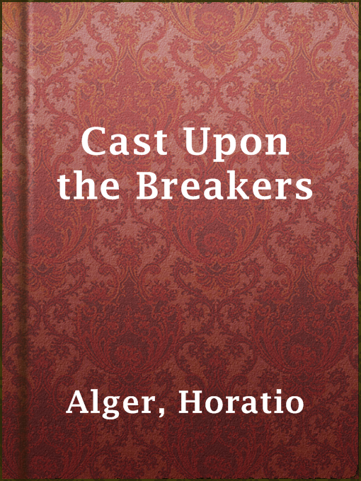 Title details for Cast Upon the Breakers by Horatio Alger - Available